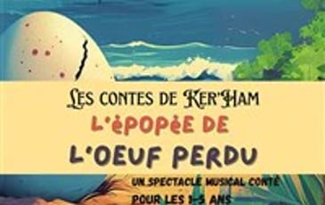 Les contes de Ker'Ham : L'épopée de l'oeuf perdu