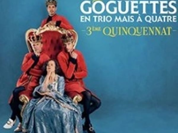Les Goguettes, en Trio mais à Quatre, 3ème Quinquennat