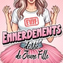 Emmerdements de vie de jeune fille