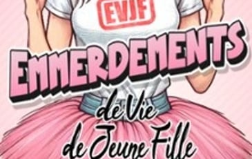 Emmerdements de vie de jeune fille