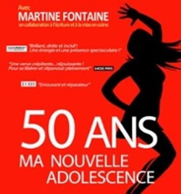 Martine Fontaine, 50 ans ma nouvelle adolescence