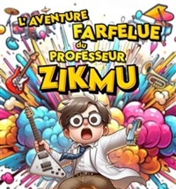 L'aventure Farfelue du professeur Zikmu