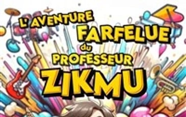 L'aventure Farfelue du professeur Zikmu