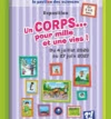 Un corps... pour mille et une vies !