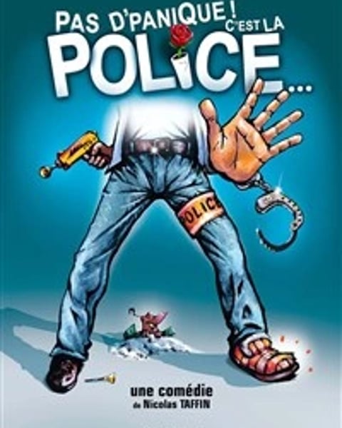 Pas d'panique ! C'est la police...