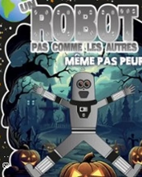 Un robot pas comme les autres - Même pas peur